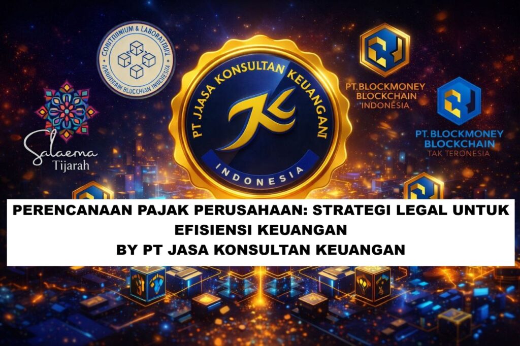 PERENCANAAN PAJAK PERUSAHAAN STRATEGI LEGAL UNTUK EFISIENSI KEUANGAN BY PT JASA KONSULTAN KEUANGAN