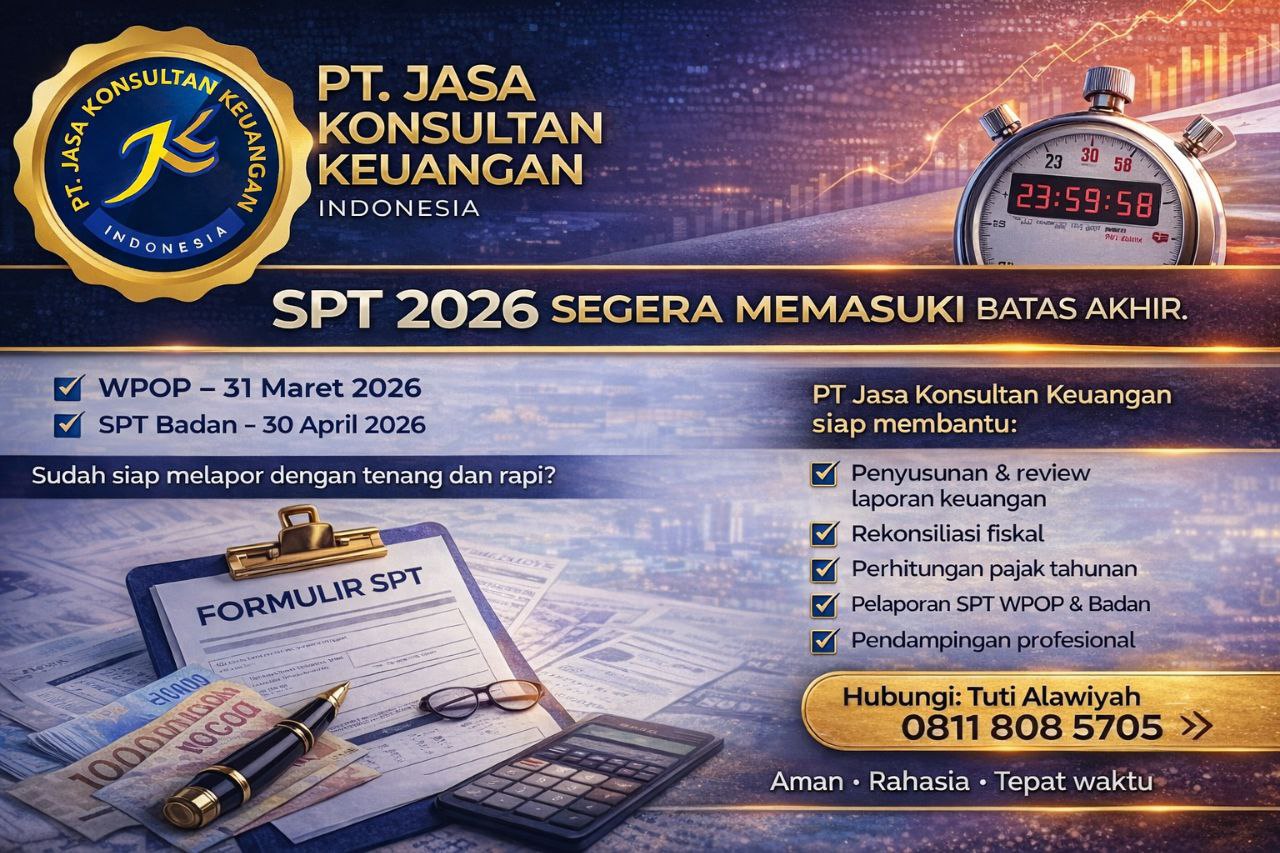 SPT 2026 segera memasuki masa penutupan. By PT Jasa Konsultan Keuangan
