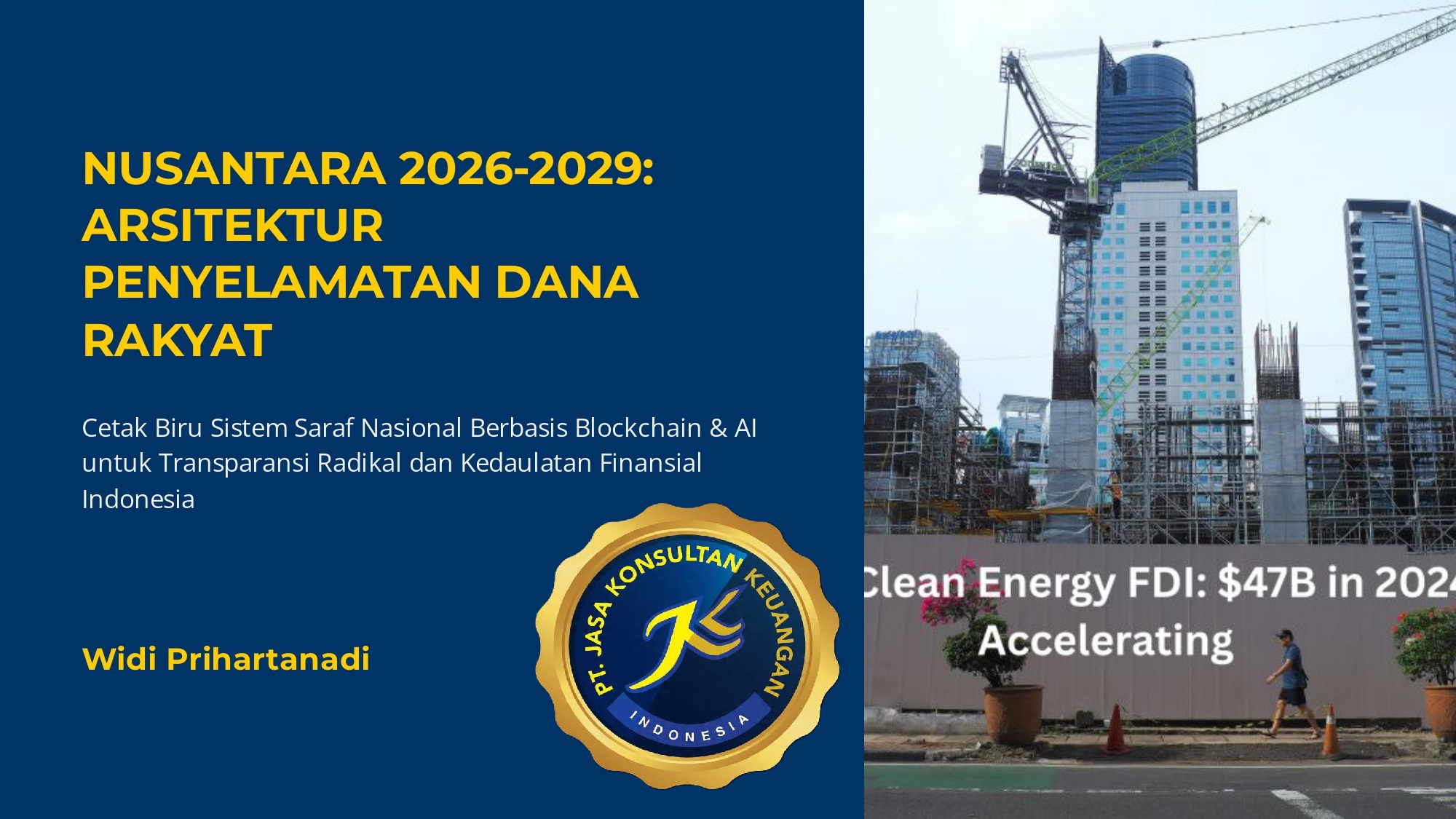 CETAK BIRU PENYELAMATAN UANG RAKYAT MELALUI SISTEM SARAF NASIONAL BERBASIS BLOCKCHAIN DAN AI Oleh: Widi Prihartanadi & PT Jasa Konsultan Keuangan